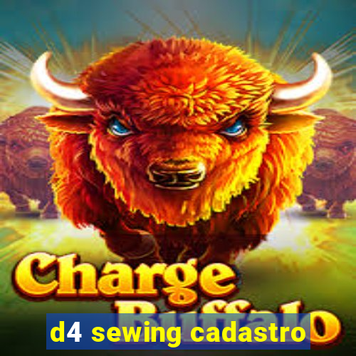 d4 sewing cadastro